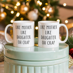 Like Mother Like Daughter 11oz mug