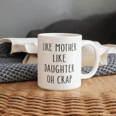 Like Mother Like Daughter 11oz mug