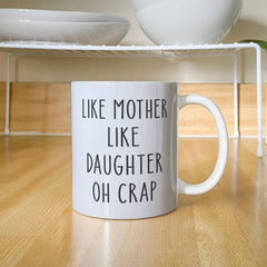 Like Mother Like Daughter 11oz mug