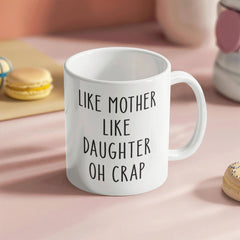 Like Mother Like Daughter 11oz mug